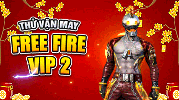 THỬ VẬN MAY FREE FIRE VIP 2
